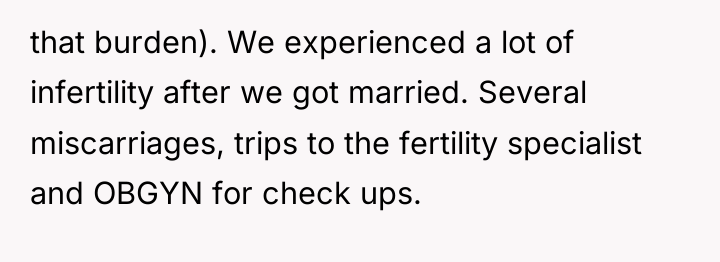 that burden). We experienced a lot of infertility after we...