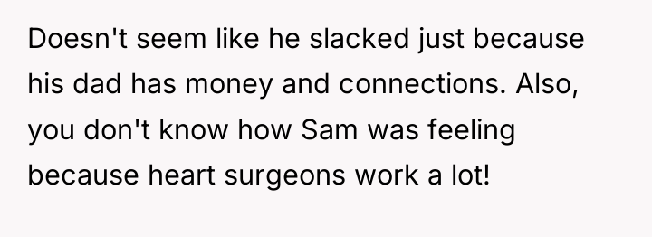 Doesn't seem like he slacked just because his dad has...