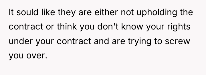 It sould like they are either not upholding the contract...