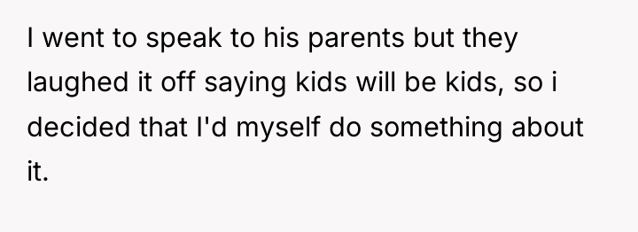 I went to speak to his parents but they laughed...