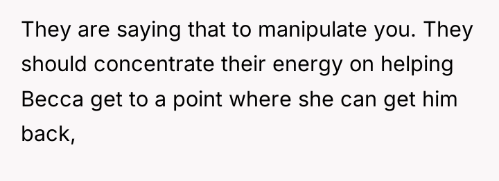 They are saying that to manipulate you. They should concentrate...