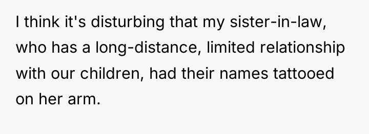 I think it's disturbing that my sister-in-law, who has a...