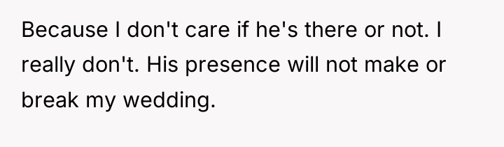 Because I don't care if he's there or not. I...