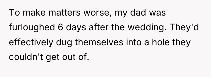 To make matters worse, my dad was furloughed 6 days...