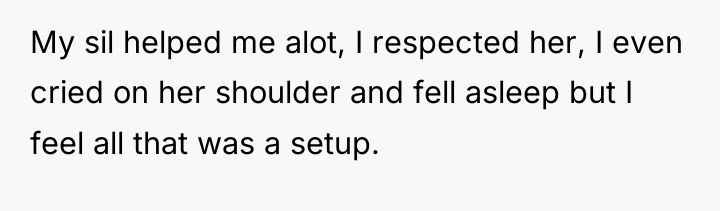 My sil helped me alot, I respected her, I even...