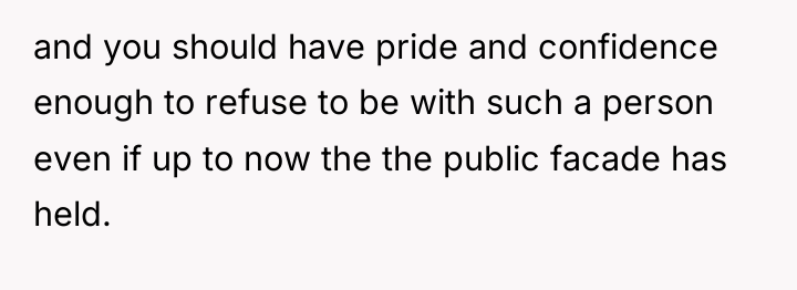 and you should have pride and confidence enough to refuse...
