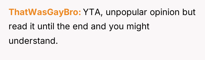 ThatWasGayBro YTA, unpopular opinion but read it until the end...