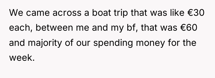 We came across a boat trip that was like €30...