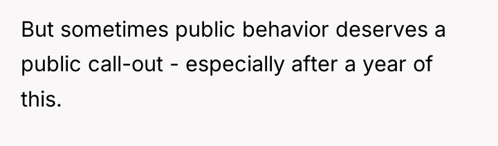 But sometimes public behavior deserves a public call-out - especially...
