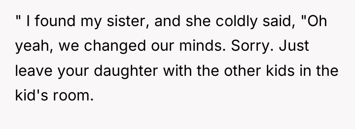 " I found my sister, and she coldly said, "Oh...