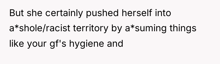 But she certainly pushed herself into a*shole/racist territory by a*suming...