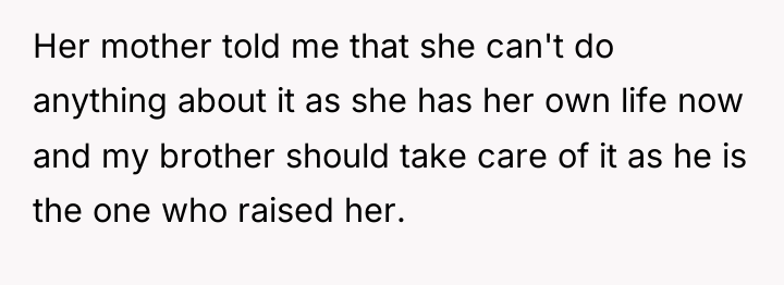 Her mother told me that she can't do anything about...