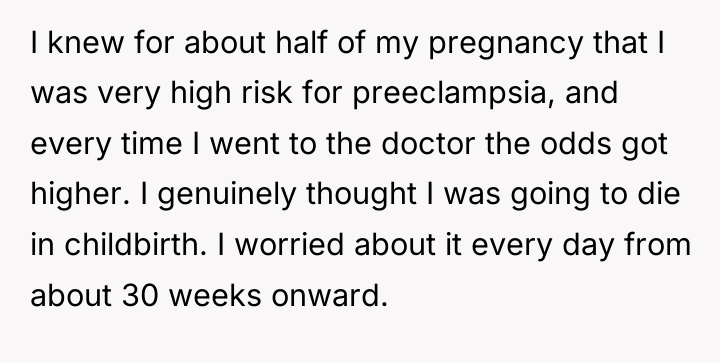 I knew for about half of my pregnancy that I...