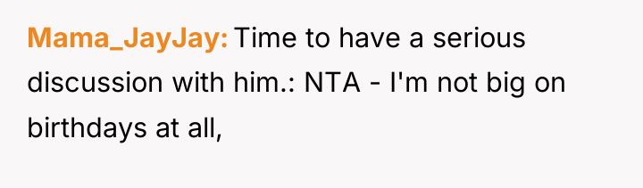 Mama_JayJay Time to have a serious discussion with him.: NTA...