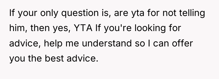If your only question is, are yta for not telling...