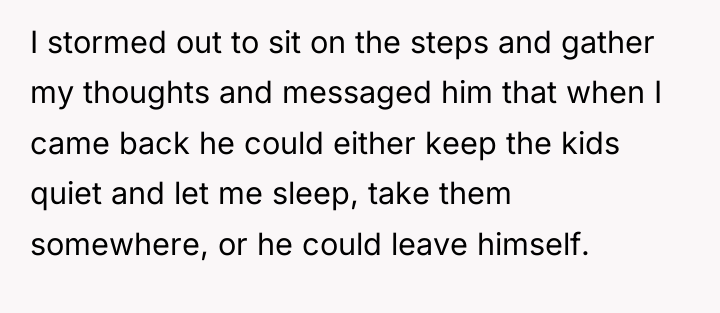 I stormed out to sit on the steps and gather...