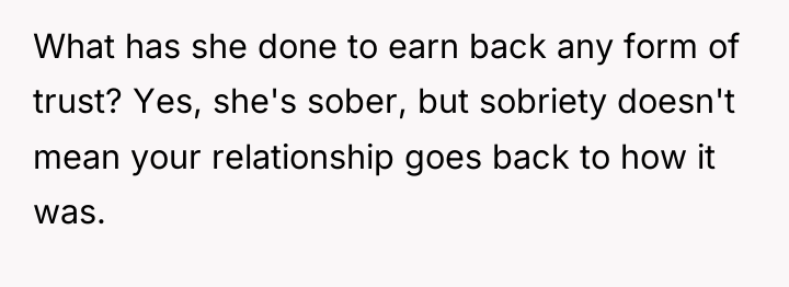 What has she done to earn back any form of...
