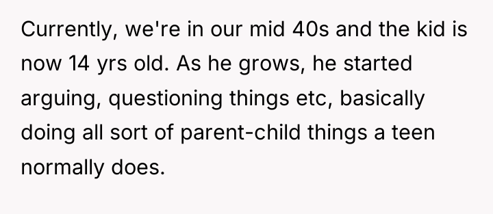 Currently, we're in our mid 40s and the kid is...