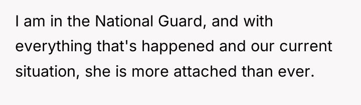 I am in the National Guard, and with everything that's...