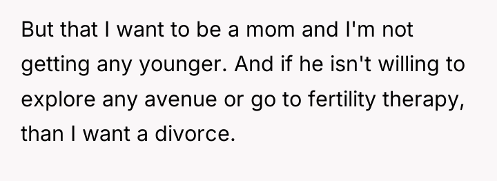But that I want to be a mom and I'm...