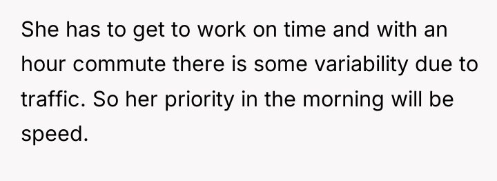 She has to get to work on time and with...