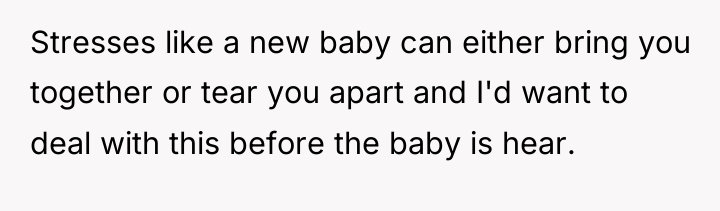Stresses like a new baby can either bring you together...