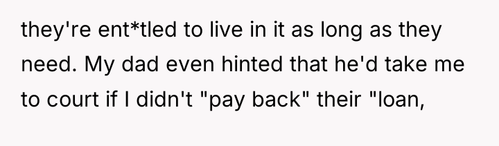 they're ent*tled to live in it as long as they...