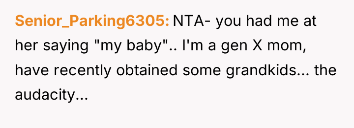 Senior_Parking6305 NTA- you had me at her saying "my baby".....