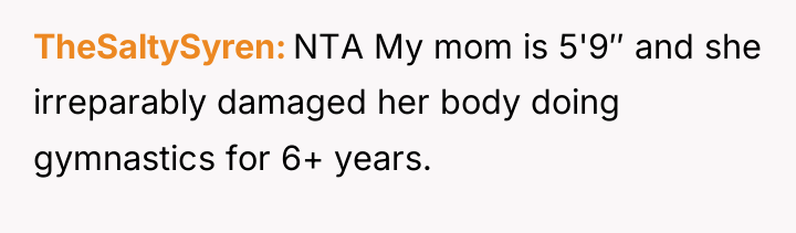 TheSaltySyren NTA My mom is 5'9″ and she irreparably damaged...