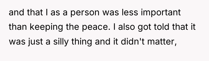 and that I as a person was less important than...