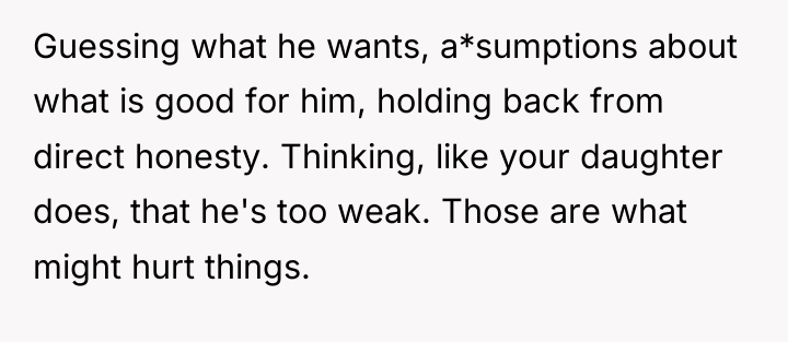 Guessing what he wants, a*sumptions about what is good for...