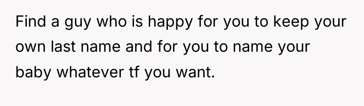 Find a guy who is happy for you to keep...