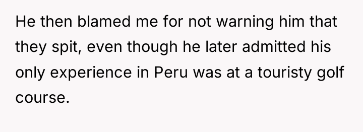 He then blamed me for not warning him that they...