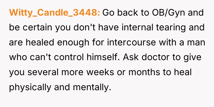 Witty_Candle_3448 Go back to OB/Gyn and be certain you don't...
