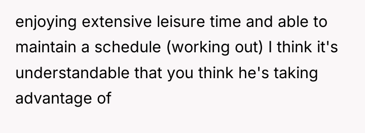 enjoying extensive leisure time and able to maintain a schedule...