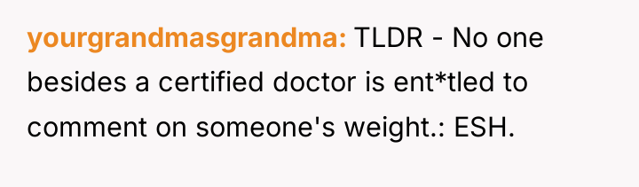yourgrandmasgrandma TLDR - No one besides a certified doctor is...