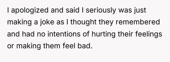 I apologized and said I seriously was just making a...