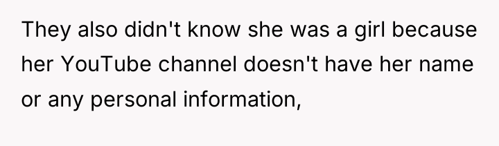 They also didn't know she was a girl because her...