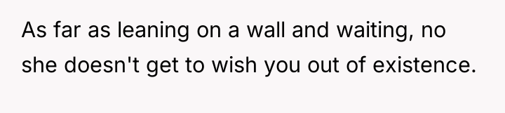 As far as leaning on a wall and waiting, no...