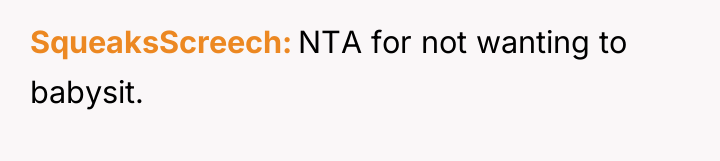 SqueaksScreech NTA for not wanting to babysit.