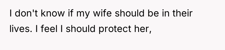 I don't know if my wife should be in their...