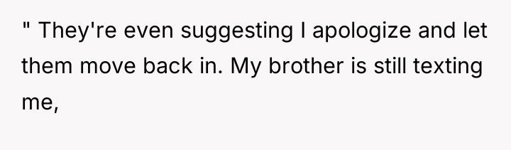 " They're even suggesting I apologize and let them move...