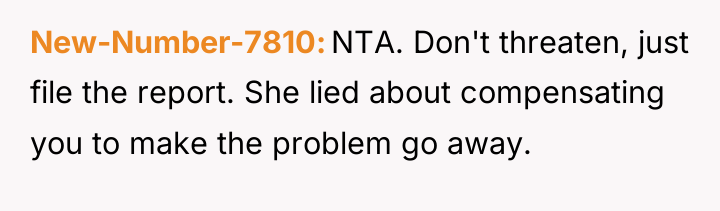 New-Number-7810 NTA. Don't threaten, just file the report. She lied...