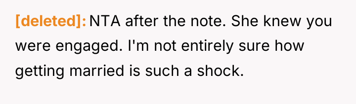 [deleted] NTA after the note. She knew you were engaged....