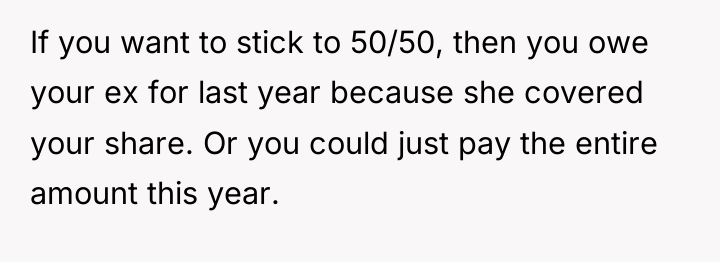 If you want to stick to 50/50, then you owe...