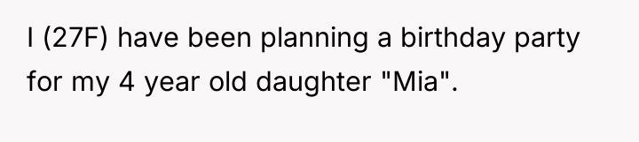 I (27F) have been planning a birthday party for my...