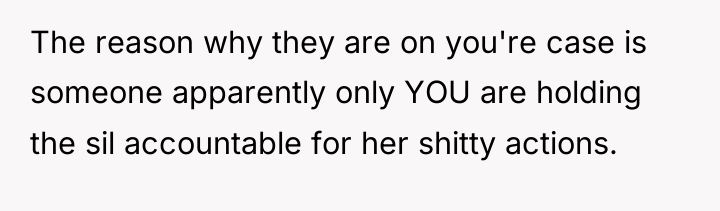 The reason why they are on you're case is someone...
