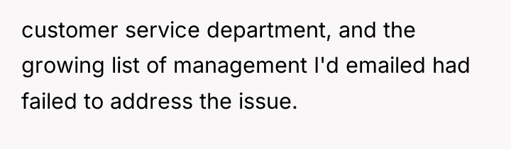 customer service department, and the growing list of management I'd...