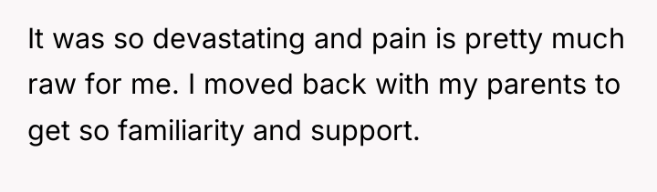 It was so devastating and pain is pretty much raw...