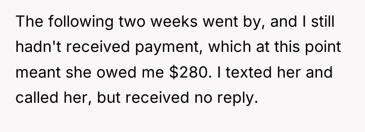 The following two weeks went by, and I still hadn't...